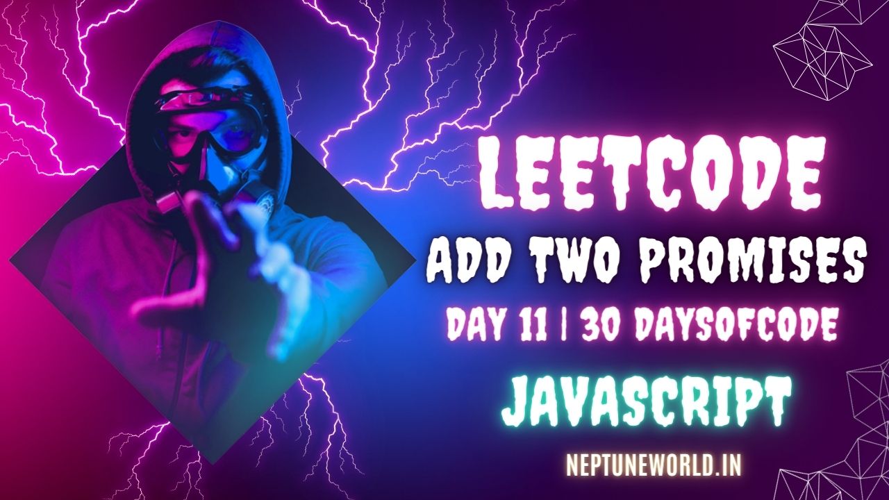 Add Two Promises | #2723 | LeetCode Solution