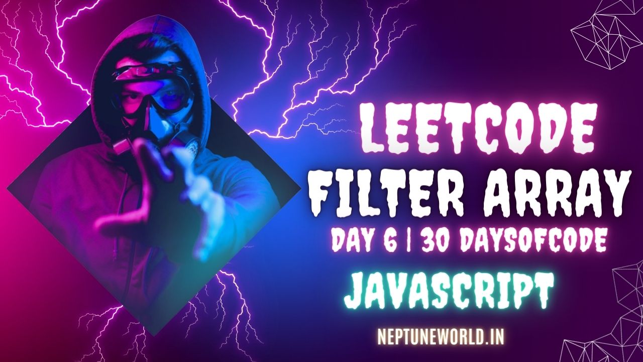 Filter Elements from Array | #2634 | LeetCode Solution