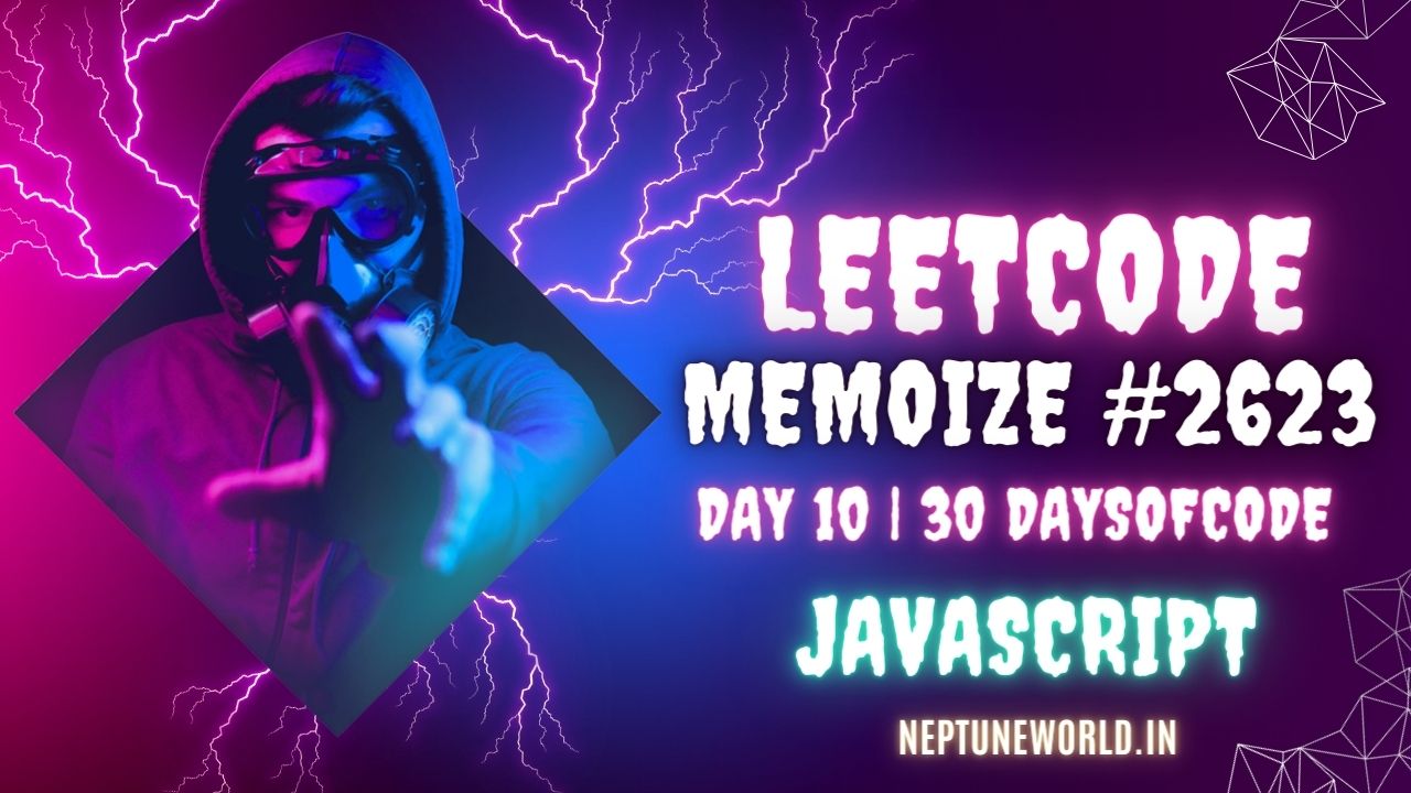 Memoize | #2634 | LeetCode Solution
