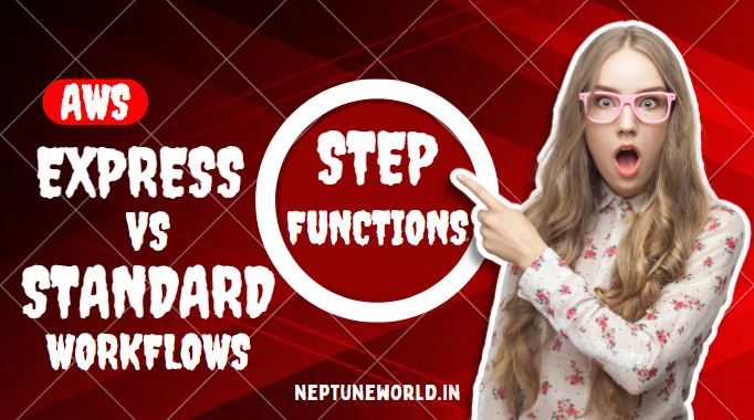 AWS Step Functions Express vs. Standard Workflows: Which One Fits Your Use Case?