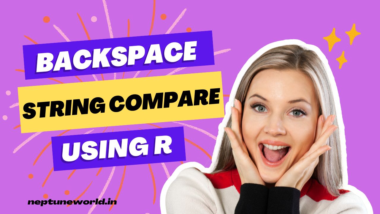 Backspace String Compare using R | Fresco Play