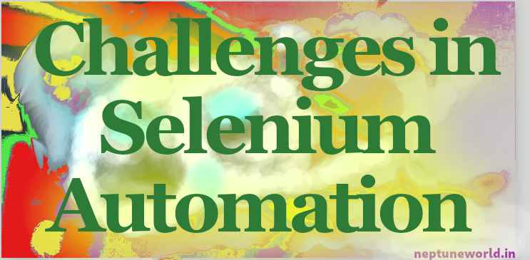Challenges in Automating Web Applications with Selenium