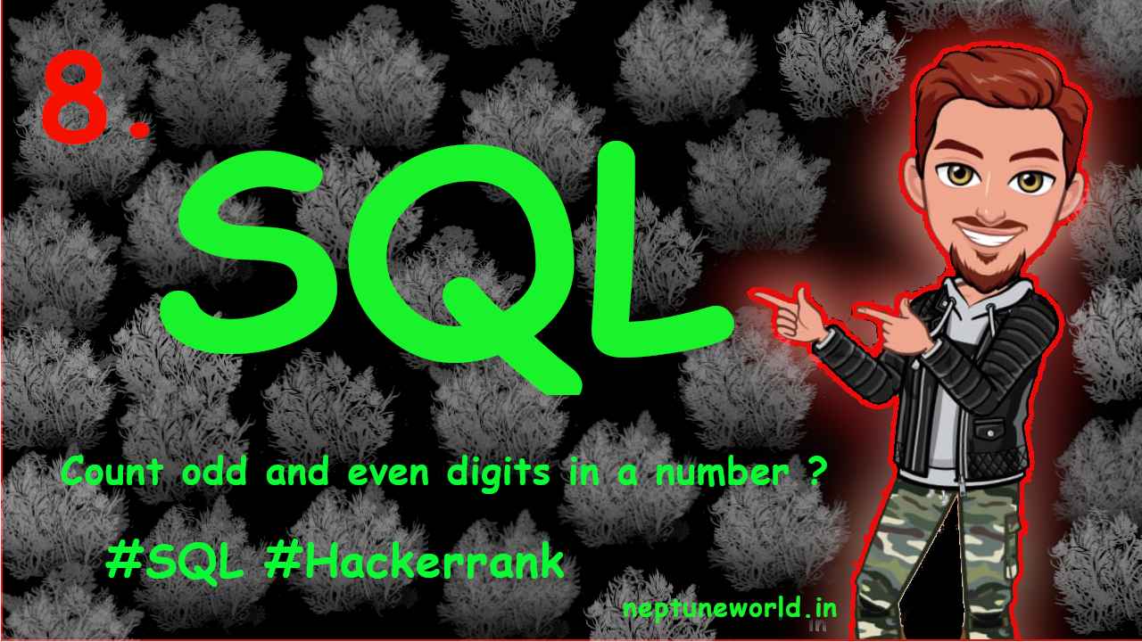8.SQL Query to Count odd and even digits in a number
