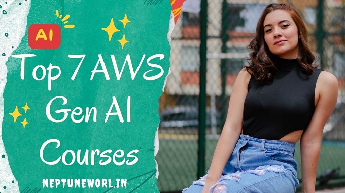 Generative AI Made Easy: Explore Top 7 AWS Courses