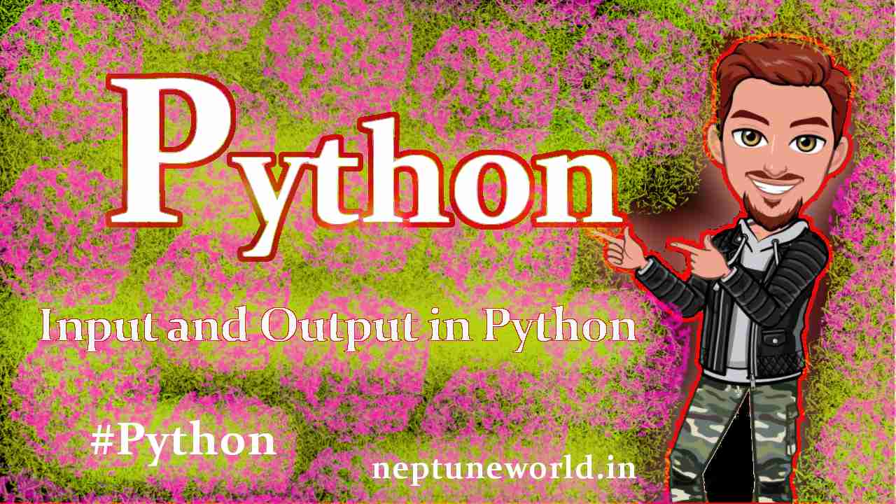 Input and Output in Python: A Complete Guide