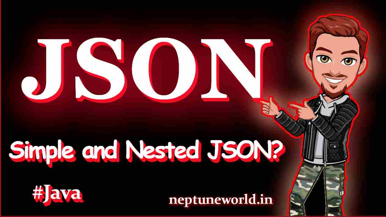 How to access Simple and Nested JSON Object in Java ?