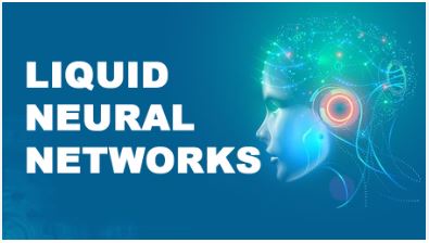 Liquid AI: Redesigning the Neural Network Landscape