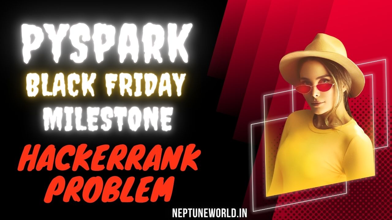 PySpark Milestone Black Friday Sales Data | Fresco Play Hackerrank