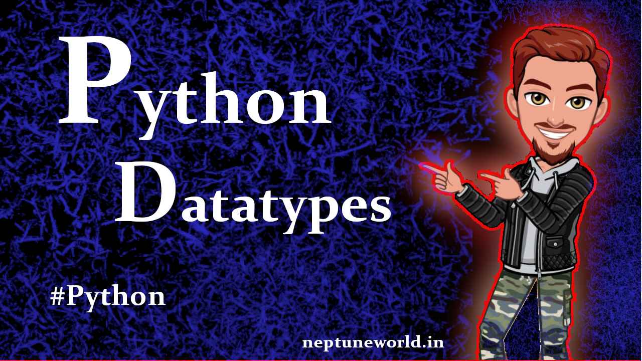 Different Types of Datatypes in Python