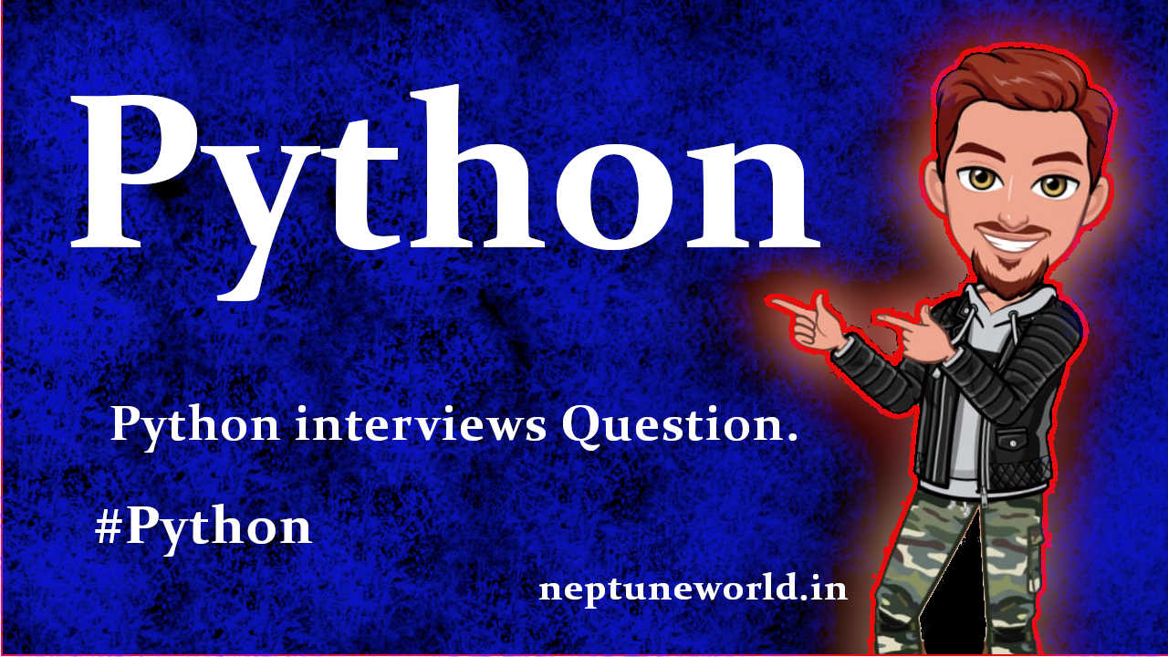 Mostly asked Python Interview Questions - 2023.