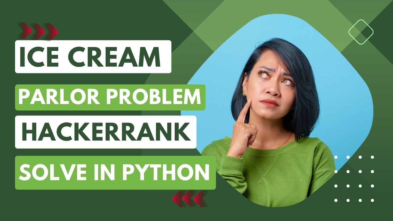 Solving the Ice Cream Parlor Problem | Hackerrank