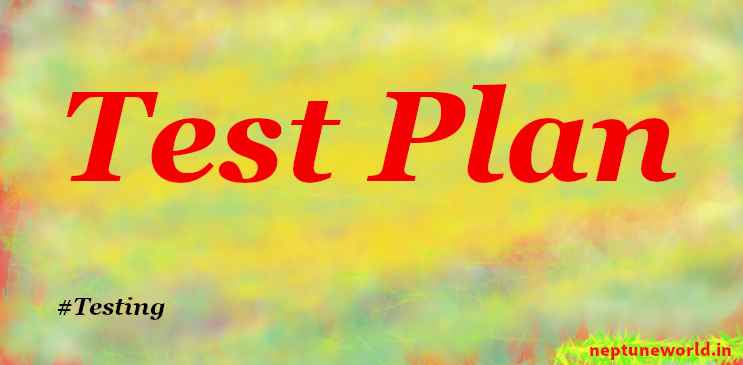 What is Test Plan in Testing? Importance Explained