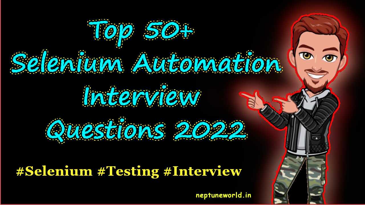 Top 50+ Selenium Interviews Questions 2023 based on Years of Experience