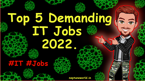 Top 5 Highly Demanding IT Jobs in 2023.
